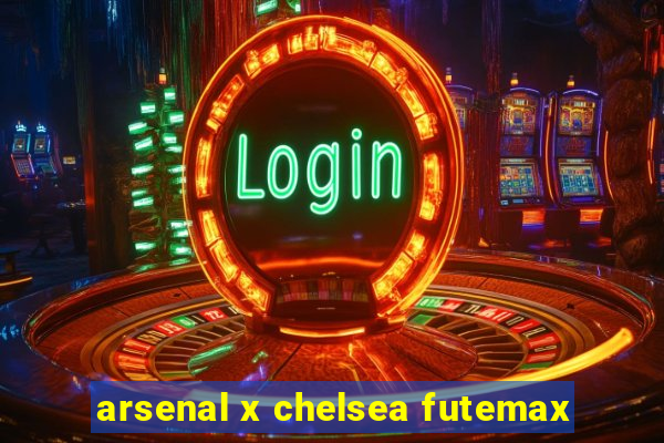 arsenal x chelsea futemax